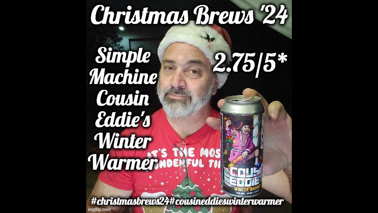 Christmas Brews' 24: Simple Machine Cousin Eddie's Winter Warmer 2.75/5*