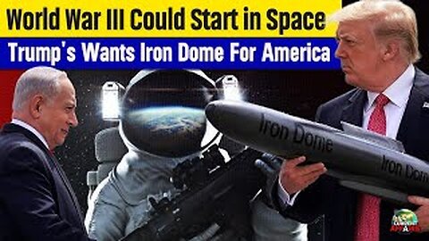 World War III Could Start in Space | Trump Pushes for Iron Dome in America