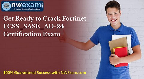 Get Ready to Crack Fortinet FCSS_SASE_AD-24 Certification Exam