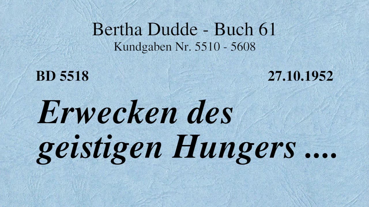 BD 5518 - ERWECKEN DES GEISTIGEN HUNGERS ....