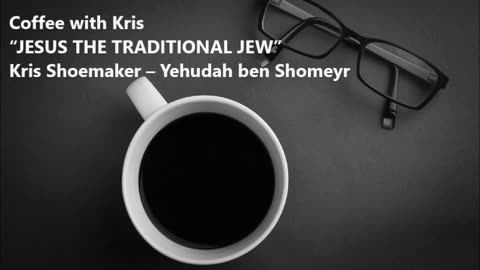 CWK: “JESUS THE TRADITIONAL JEW”