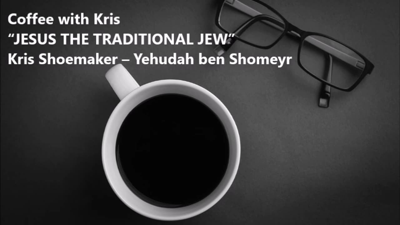 CWK: “JESUS THE TRADITIONAL JEW”