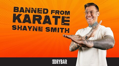 Banned From Karate. Shayne Smith - The Full Special