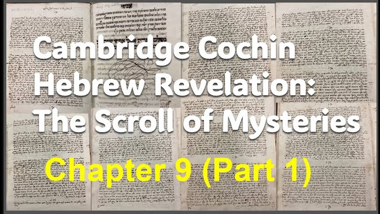 Cochin Hebrew Revelation: The Scroll of Mysteries Chapter 9 (Part 1)