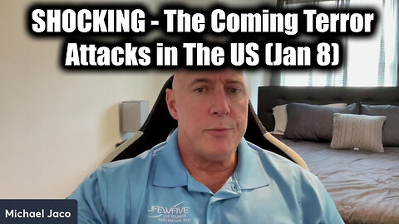 Michael Jaco SHOCKING - The Coming Terror Attacks in The US (Jan 8)