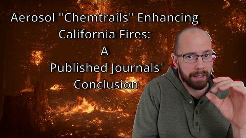 Chemtrails Enhancing California Fires: A Published Journals' Conclusion