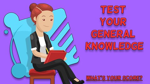 Test Your General Knowledge