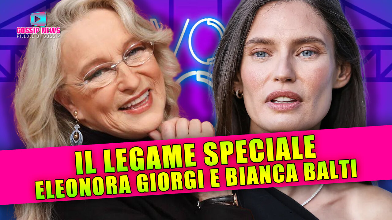 Eleonora Giorgi e Bianca Balti: Il Profondo Legame Che Le Unisce!