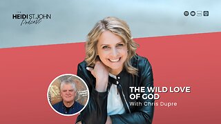 The Wild Love of God with Chris Dupre