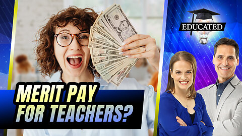 Should Teachers Be Paid Based On Student Performance? | 377 | Educated