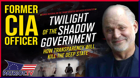 CIA Officer Exposes The Shadow Government And The Twilight Of the Deep State