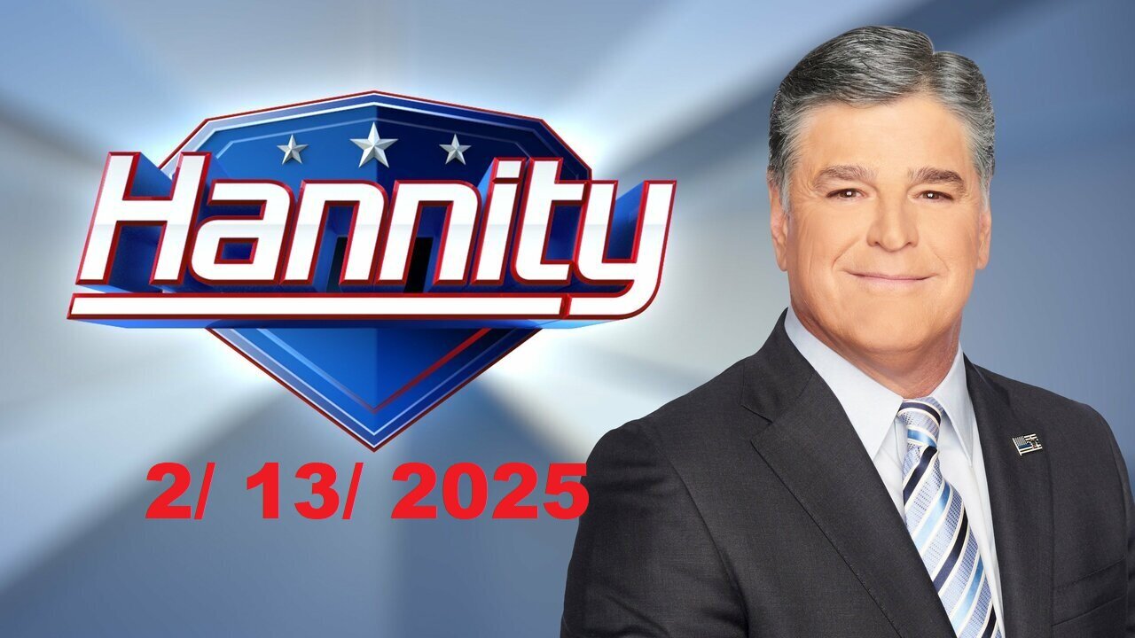 Sean Hannity (Full Episode) | February 13, 2025