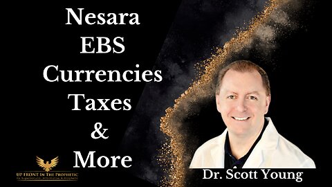 Dr Scott Young discusses Nesara, EBS, USAID, Taxes and more!!!