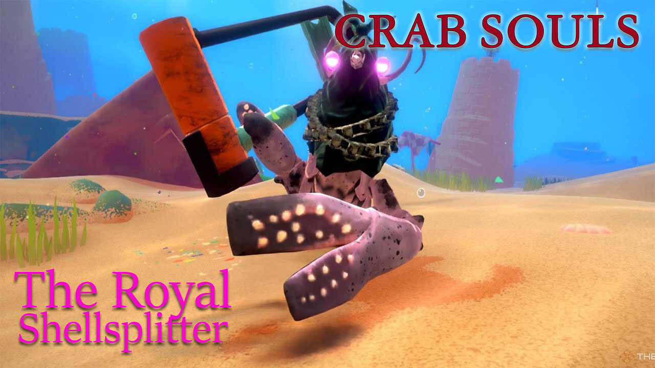 Crab Souls: Defeating the Royal Shellsplitter - Another Crab's Treasure