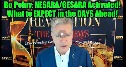 Bo Polny: NESARA/GESARA Activated! What to EXPECT in the DAYS Ahead!