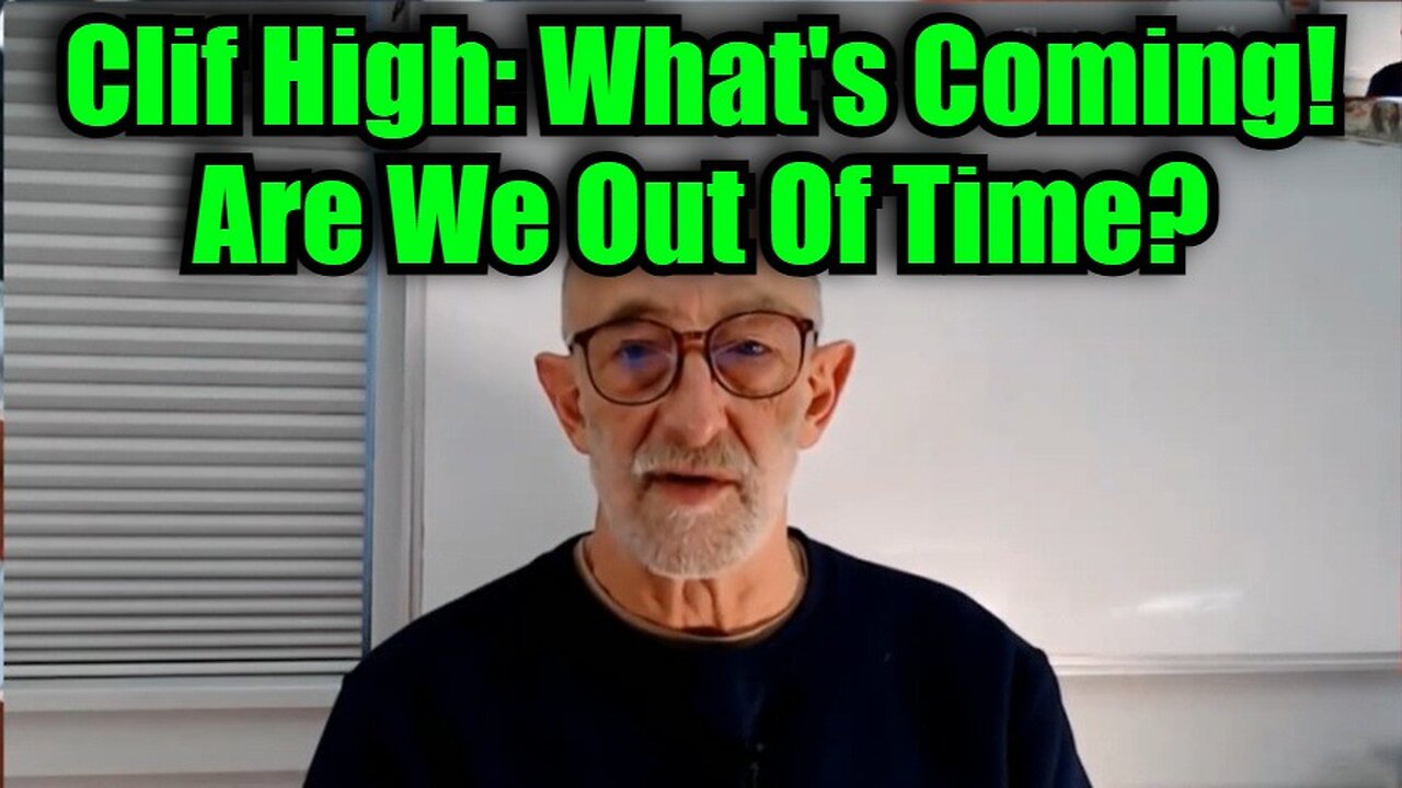 Clif High: What's Coming - Are We Out Of Time?