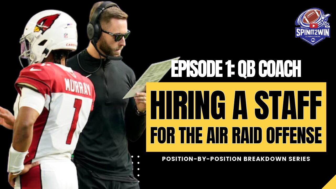 Hiring a Coaching Staff for the Air Raid Offense: Episode 1: Quarterback Coach