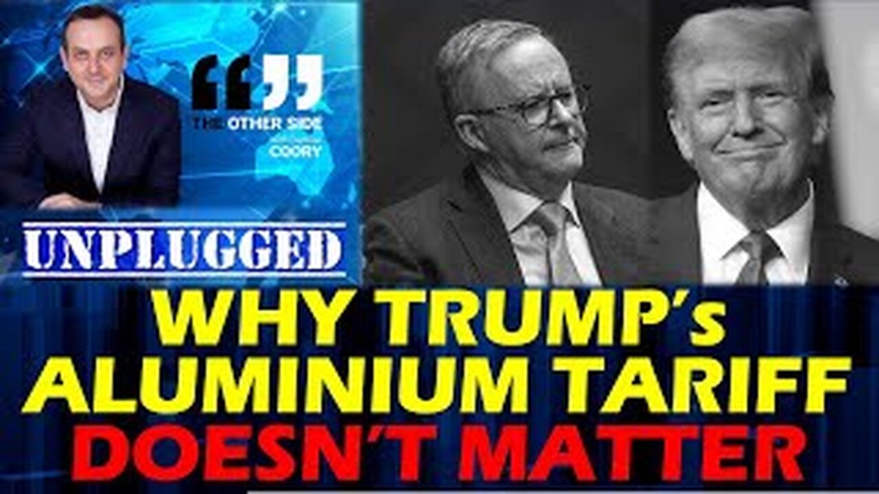 Don't PANIC Australia! - Trump's Tariff on Aluminium Isn't Going to Matter Much