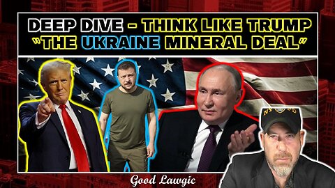 The Following Program: THINK Like Trump- Deep Dive Into the Ukraine Mineral Deal