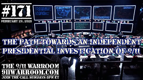 171.20250223 The 9/11 WarRoom: The Path Towards an Independent Presidential Investigation of 9/11