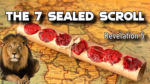 The Redemption of the Earth: The 7 Sealed Scroll from Revelation 5