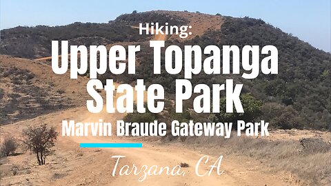 Hike #40: Upper Topanga State Park, Santa Monica Mountains, Tarzana, CA