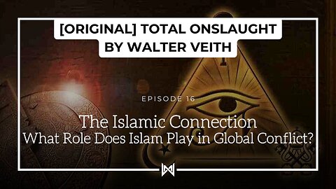Total Onslaught – 216 The Islamic Connection by Walter Veith