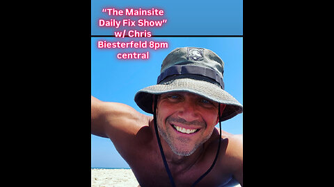 "The Mainsite Daily Fix Show" w/ Chris Biesterfeld