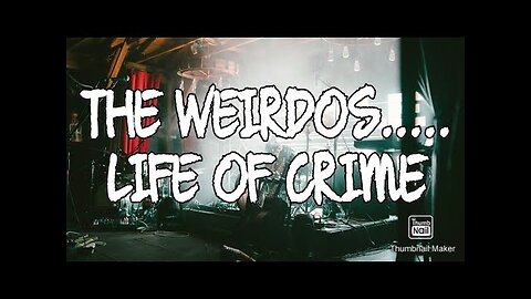 THE WEIRDOS LIFE OF CRIME