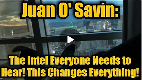 New Juan O Savin: The Intel Everyone Needs to Hear! This Changes Everything!