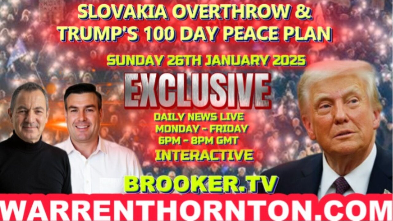 EXCLUSIVE - SLOVAKIA OVERTHROW & TRUMP'S 100 DAY PEACE PLAN WITH WARREN THORNTON, PAUL & LEMBIT