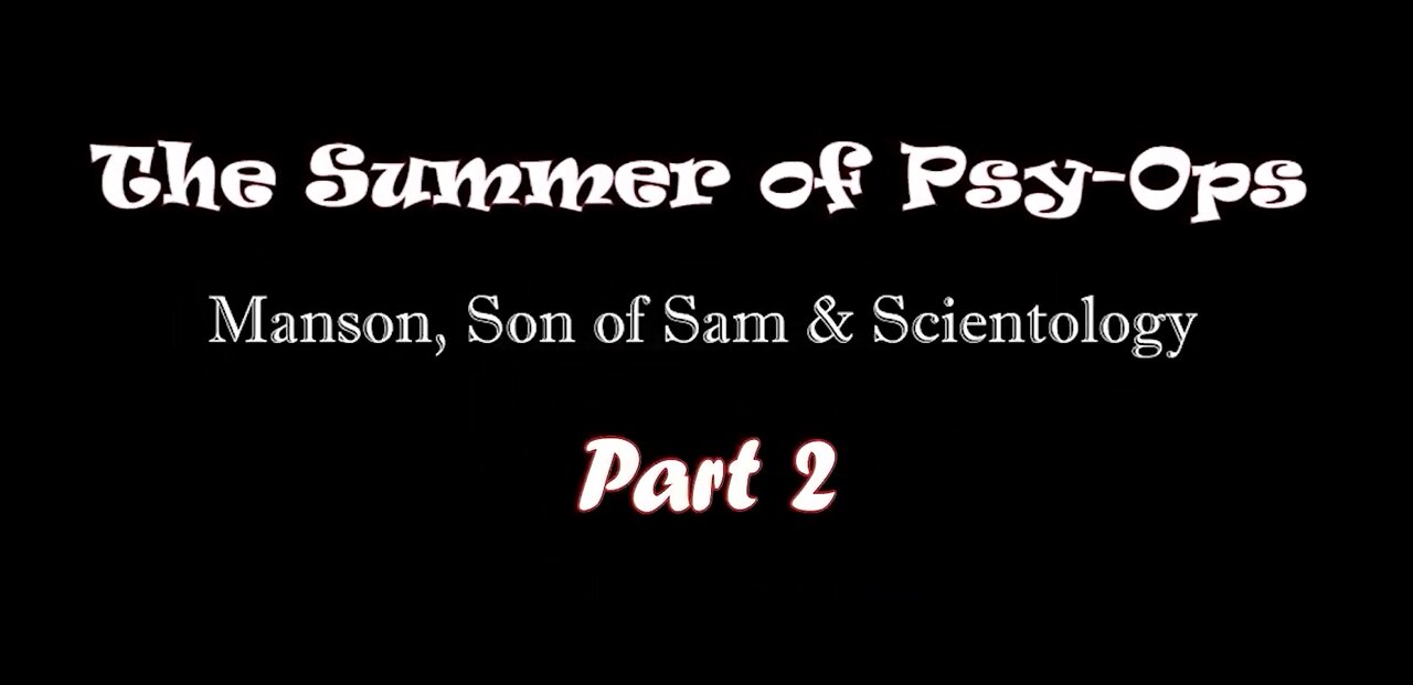 💣🇺🇸 Summer Of PsyOps: Manson, Son of Sam, & Scientology ▪️ Part 2