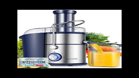 1300W KOIOS Centrifugal Juicer Machines Juice Extractor with Extra Large 3inch Feed Review