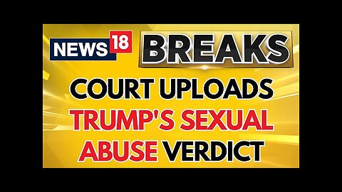 Federal Appeals' Court Uploads Donald Trump's Sexual Abuse Verdict, Plea Ejected | News18