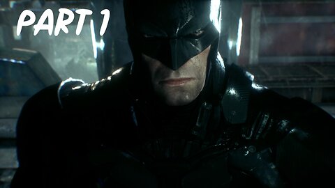 Batman Arkham Knight Part 1: Here We Go!