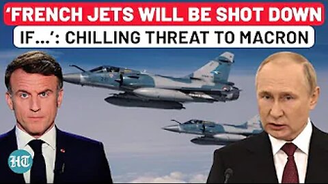 Russia Mocks French Mirage Jets In Chilling Threat After Macron Arms Kyiv Amid Trump’s Peace Push