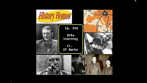 Ep. 246 - Otto Skorzeny ft. KP Burke