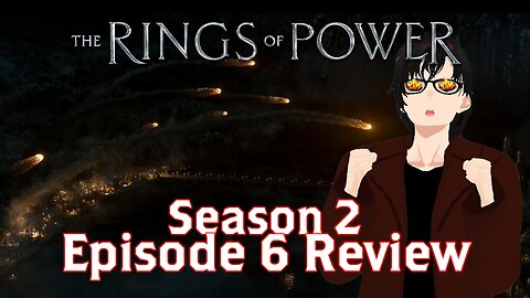 Rings of Power Season 2 Episode 6 Review