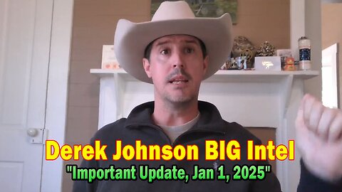 Derek Johnson BIG Intel: "Derek Johnson Important Update, Jan 1, 2025"