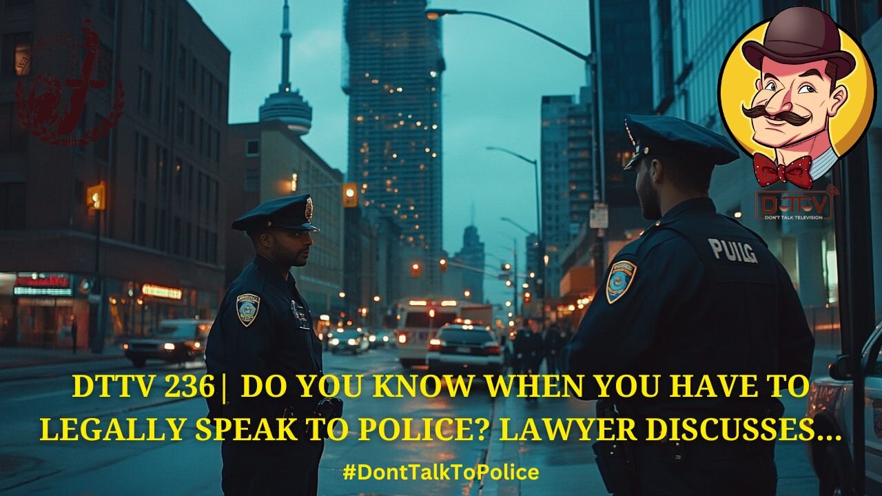 ⚖️DTTV 236 ⚖️| Do You Know When You Have to Legally Speak to Police? Lawyer Discusses...