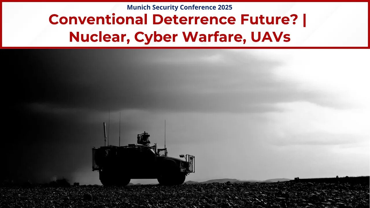 Conventional Deterrence Future? | Nuclear, Cyber Warfare, UAVs | NATO on Global Security | MSC 2025