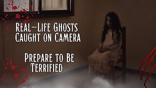 Real Life Ghosts Caught on Camera – Prepare to Be Terrified!