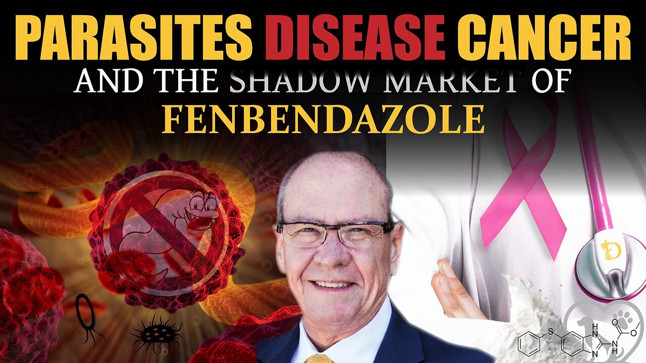 Parasites Cancer Disease and the Shadow Market of Fenbendazole