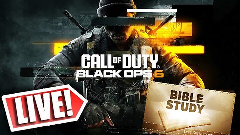 LIVE on Black Ops 6!!!! + bible study