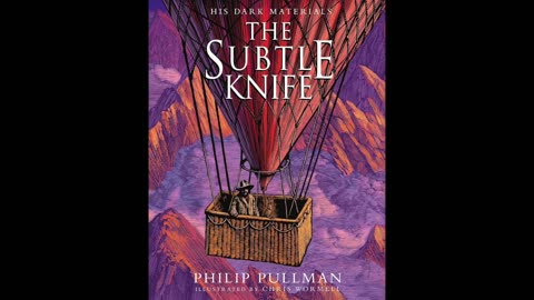 The Subtle Knife Chapters 13 - 15 Philip Pullman