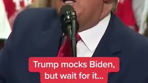 Tump mocks biden but wait for it