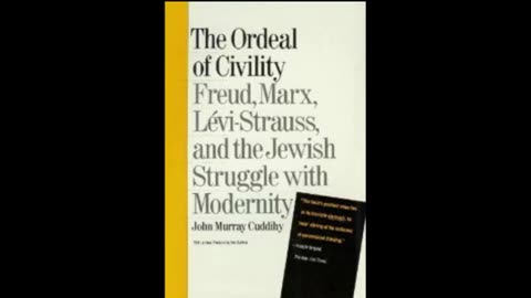 The Ordeal of Civility Freud Marx Strauss & Jewish Struggle with Modernity- John Cuddihy Pt ½