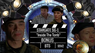 SG1 s5 e8 Inside "The Tomb" | STARGATE BONUS