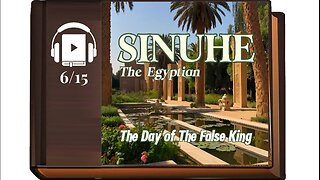 The Egyptian Sinuhe Audiobook | 🎧 Chapter 6: The Day of The False King