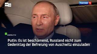 Putin: Es ist beschämend, Russland nicht zum Gedenktag der Befreiung von Auschwitz einzuladen